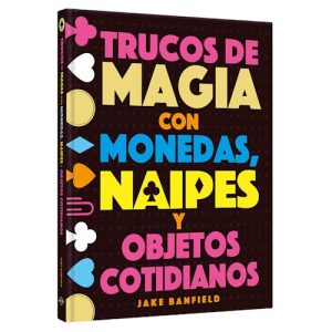 Libro Trucos De Magia Con Monedas, Naipes Y Objetos Cotidianos