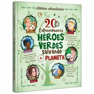 20 Héroes Verdes Salvando el Planeta