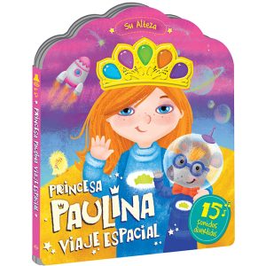 Cuento Princesa Paulina Viaje Espacial (15 Sonidos)